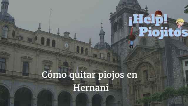 ¿Cómo puedo quitar piojos en Hernani? ¿Cuál es la mejor solución?